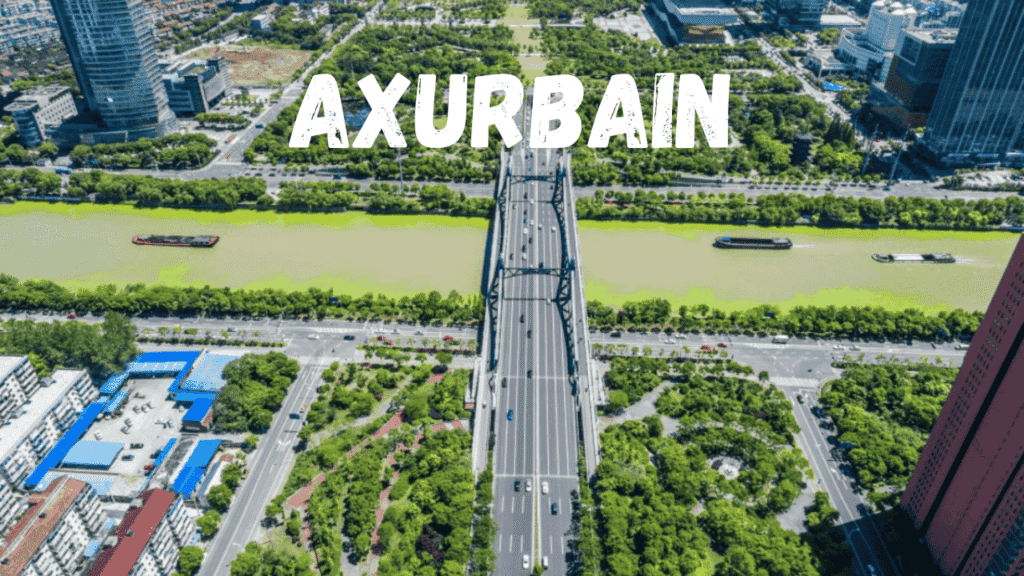 Axurbain: Smart Urban Innovation for Sustainable Cities